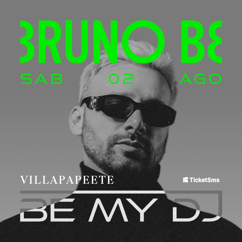 VILLAPAPEETE BE MY DJ GUEST BRUNO BE